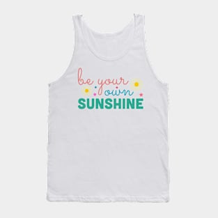 Be Your Own Sunshine Tank Top